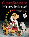 O pratnm Hurvnkovi - Helena tchov; Denisa Kirschnerov