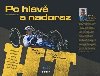 Po hlav a nadoraz - Renata Petkov; Petr Havlek; Ji Kek