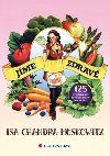 Jíme zdravě - 125 veganských receptů nejen pro vegany - Isa Chandra Moskowitz