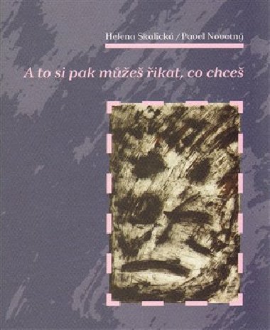 A to si pak me kat, co chce - Pavel Novotn,Hana Skalick