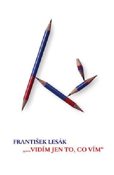...vidm jen to, co vm - Frantiek Lesk