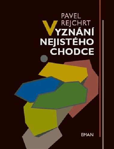 Vyznn nejistho chodce - Pavel Rejchrt