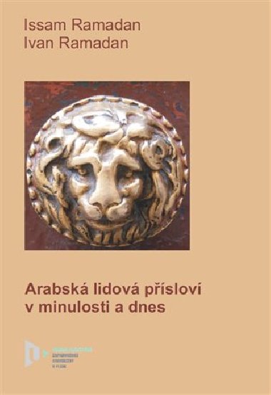 Arabsk lidov pslov dnes a v minulosti - Issam Ramadan,Ivan Ramadan
