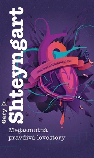 Megasmutn pravdiv lovestory - Gary Shteyngart
