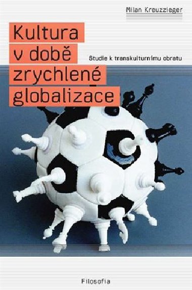 Kultura v dob zrychlen globalizace - Milan Kreuzziger