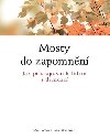 Mosty do zapomnn - Jak pistupovat k lidem nemocnm demenc - 