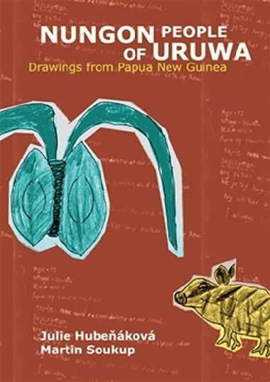 Nungon People of Uruwa - Julie Hubekov,Martin Soukup