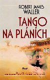 Tango na plnch - Robert James Waller