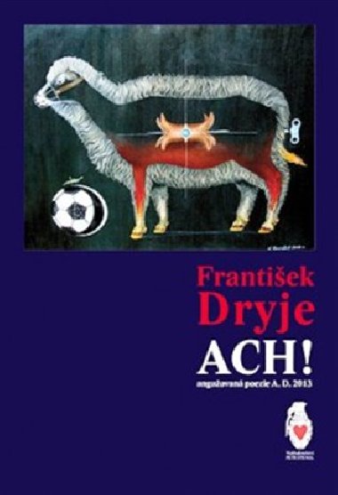 Ach! - Angažovaná poezie A. D. 2013 - František Dryje