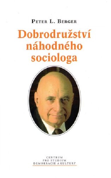 Dobrodrustv nhodnho sociologa - Peter L. Berger