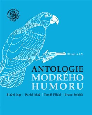 Antologie modrho humoru - Blaej Ingr,David Jaab,Tom Pidal,Bruno Solak