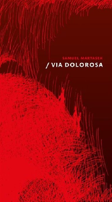 Via Dolorosa - Samuel Martasek