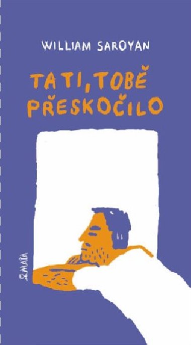 Tati, tob peskoilo - William Saroyan