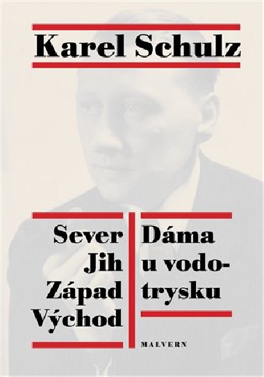 Sever Jih Vchod Zpad. Dma u vodotrysku - Karel Schulz