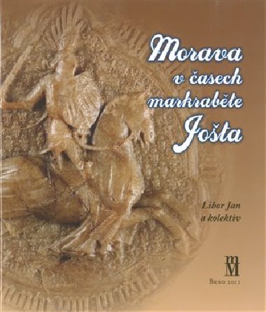 Morava v asech markrabte Jota - Libor Jan