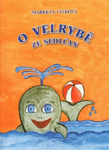 O velrybě ze Sedlčan - Markéta Vítková