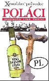 Xenofobn prvodce – Polci (Charakteristika, humor, pedsudky) - Ewa Lipniacka