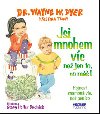 Jsi mnohem vc ne jen to, co m! - Wayne Walter Dyer