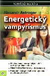 Energetick vampyrismus - Alexander Astrogor