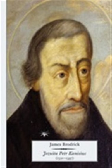 Jezuita Petr Kanisius - James Brodrick