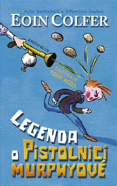 Legenda o pistolnici murphyov - Eoin Colfer; Tony Ross