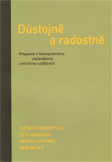 Dstojn a radostn - Petr Jandejsek,Michael Martinek,Ren Milfait,Zuzana Svobodov