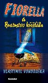 Fiorella a Bratrstvo kilu - Vlastimil Vondruka