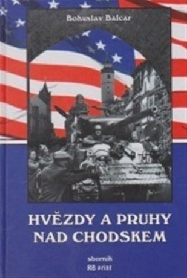Hvzdy a pruhy nad Chodskem - Bohuslav Balcar