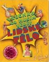 Vechno, co musm vdt lidsk tlo - 