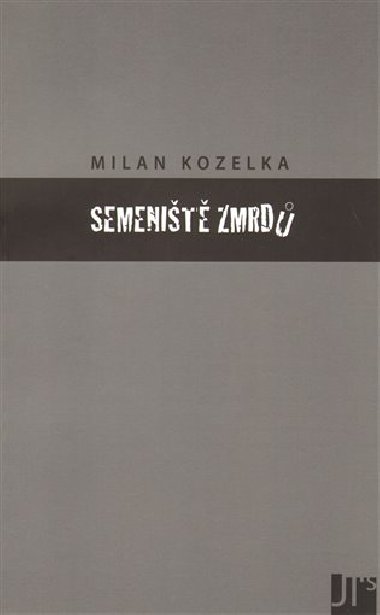 Semenit zmrd - Milan Kozelka