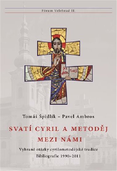 Svat Cyril a Metodj mezi nmi - Pavel Ambros,Tom pidlk