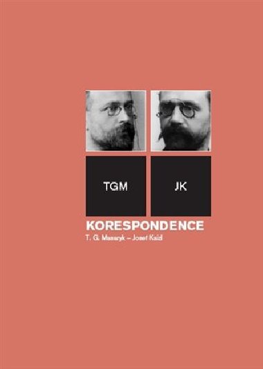 Korespondence T. G. Masaryk - Josef Kaizl - 