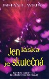 Jen lska je skuten - Brian L. Weiss
