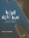 Kdy due bol - Dal pbhy z denku psychoterapeutky - Zuzana Peterov