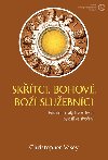 Sktci, bohov, Bo sluebnci - Psoben malch a velkch bytost ve stvoen - Christopher Vasey