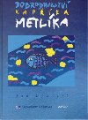 Dobrodružství kapříka metlíka - Jan Opatřil