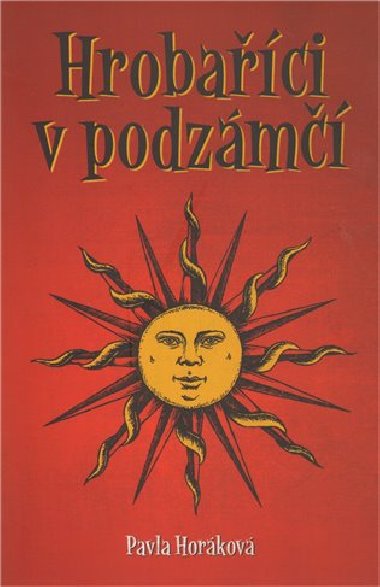 Hrobaci v podzm - Pavla Horkov