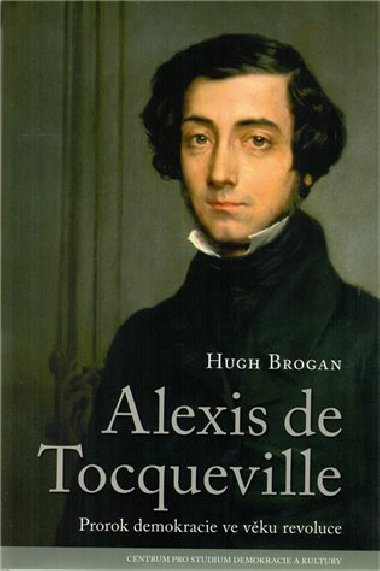 Alexis de Tocqueville - Hugh Brogan