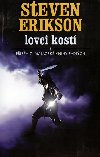 Malazsk Kniha 6 - Lovci kost - Steven Erikson