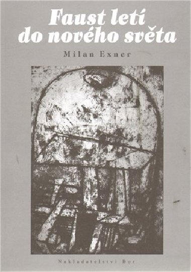 Faust let do novho svta - Milan Exner