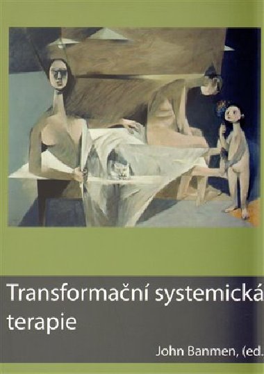 Transforman systemick terapie - John Banmen,kol.