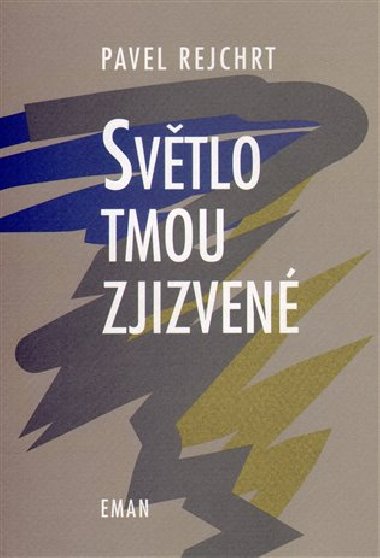Svtlo tmou zjizven - Pavel Rejchrt
