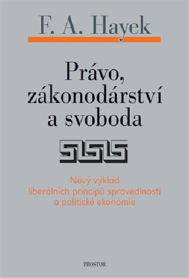 Prvo, zkonodrstv a svoboda - Friedrich Augus Hayek