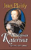 Krlovna kateina - Jean Plaidy