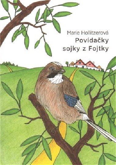Povdaky sojky z Fojtky - Marie Hollitzerov