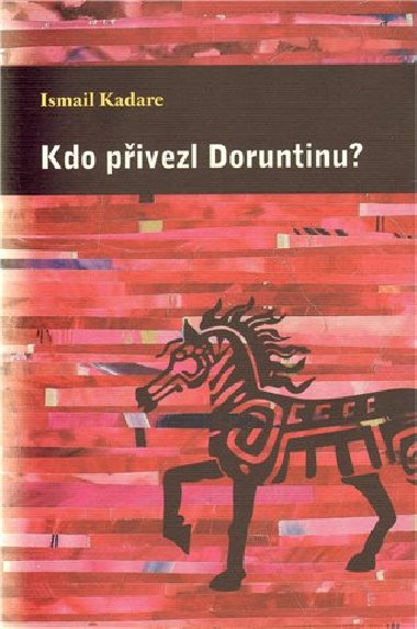 Kdo pivezl Doruntinu? - Ismail Kadare