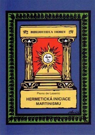 Hermetick iniciace Martinismu - Pierre de Lasenic