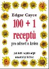 100+1 recept pro zdrav a krsu - Edgar Cayce