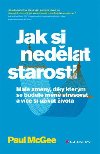 Jak si nedlat starosti - Paul McGreevy