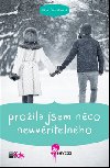 Proila jsem nco neuvitelnho - Vra ehkov